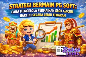 Strategi Bermain PG Soft: Cara Mengelola Permainan Slot Gacor Hari Ini Secara Lebih Terarah